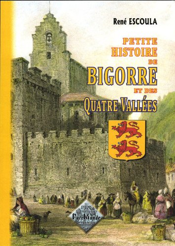 Petite histoire de la Bigorre & des quatre vallées