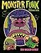Monster Funk : Adult Coloring Book: A Grown up Book of Smelly Horrors To Color with Scented Markers For Fun, Stress Relief and Relaxation by 