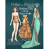 Dollys and Friends Originals, Fabulous Gala Collectible Paper Dolls: A Dress-Up Wardrobe of Elegant Evening Gowns and Red-Carpet Fashion