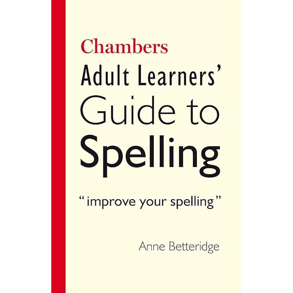 Amazon Com Chambers Adult Learners Guide To Spelling 9780550102249 Betteridge Anne Books
