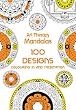 Art Therapy: Mandalas: 100 Designs for Colouring in and Meditation by