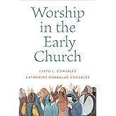 Worship in the Early Church