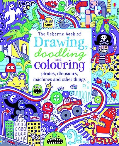 Drawing Doodling & Colouring Pirates, Dinosaurs, Machines and other things: 1 (Usborne Drawing, Doodling and Colouring)