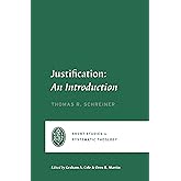 Justification: An Introduction (Short Studies in Systematic Theology)