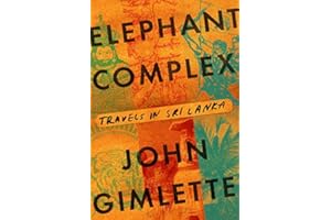 Elephant Complex: Travels in Sri Lanka