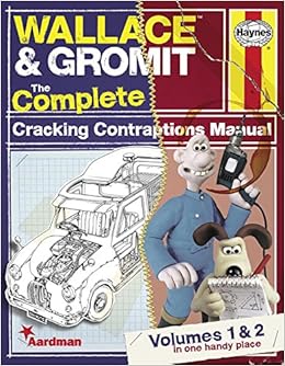 Wallace Amp Gromit The Complete Cracking Contraptions Manual