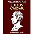 Julius Caesar In Plain and Simple English: A Modern Translation and the Original Version