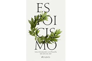 Estoicismo: Una introducción a la filosofía del arte de vivir / Stoicism