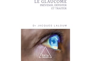 Le Glaucome: Prévenir, dépister et traiter (French Edition)