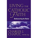 Living the Catholic Faith: Rediscovering the Basics