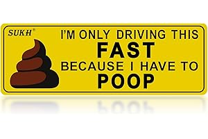 Sukh Funny Magnetic Bumper Sticker - I'm Only Driving This Fast Because I Have to Poop Funny Car Magnet Used for Jokes, Gags, Pranks 1 Pack