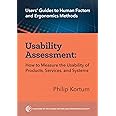 Usability Assessment: How to Measure the Usability of Products, Services, and Systems (Users' Guides to Human Factors and Erg