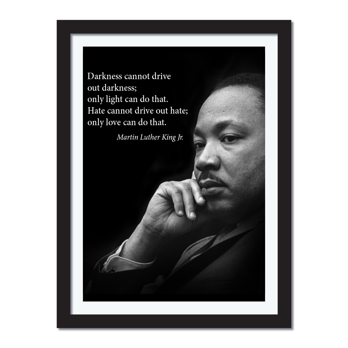 Darkness cannot drive out darkness only light can do that. hate cannot drive out hate only love picture