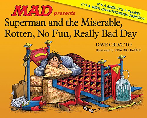 Superman and the Miserable, Rotten, No Fun, Really Bad Day by Dave Croatto