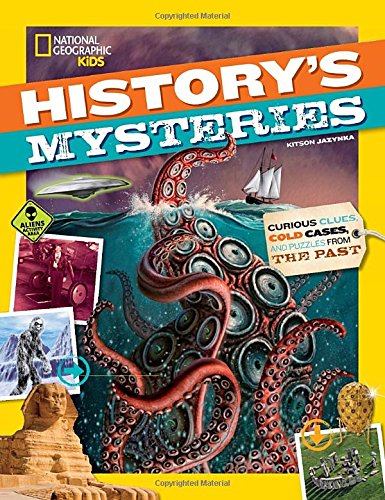 History's Mysteries: Curious Clues, Cold Cases, and Puzzles From the Past (National Geographic Kids)