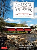 America's Covered Bridges: Practical Crossings?Nostalgic Icons