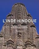 L'Inde Hindoue : Temples et Sanctuaires de Khajuraho à Madurai by 