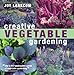 Creative Vegetable Gardening by 