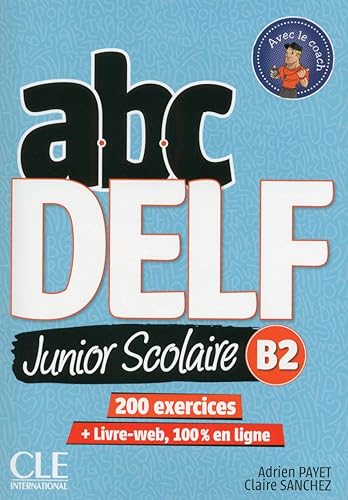 Download ABC DELF Junior scolaire - Niveau B2 - Livre + DVD + Livre-web - Nouvelle édition PDF