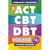 ACT, CBT & DBT Workbook: 3 in 1: Ultimate Guide to Overcoming Anxiety and Depression With 180+ Acceptance & Commitment, Cognitive, and Dialectical Behavioral Therapy Exercises (Inner Growth)
