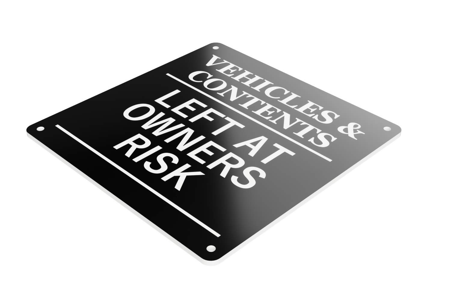 Vehicles and Contents Left at Owners Risk Sign in A Choice of Colours, Large 145 mm Size. Indoor and Outdoor Use Tough and Durable 3 mm UV Resistant Acrylic (Black)
