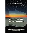Holotropic Breathwork: A New Approach to Self-Exploration and Therapy (SUNY series in Transpersonal and Humanistic Psychology