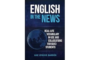 English in the News: Real-life Vocabulary in Use and Collocations for B2/C1 Students