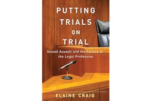Putting Trials on Trial: Sexual Assault and the Failure of the Legal Profession
