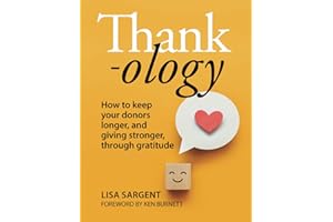 Thankology: How to keep your donors longer, and giving stronger, through gratitude