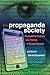 The Propaganda Society: Promotional Culture and Politics in Global Context (Frontiers in Political C by Gerald Sussman