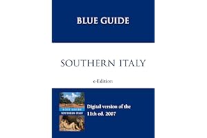 Blue Guide Southern Italy: Southern Italy with Naples, Pompeii, Herculaneum, Vesuvius, the Amalfi Coast (Sorrento, Positano, 