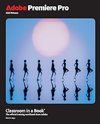 Adobe Premiere Pro Classroom in a Book 2025 Release
