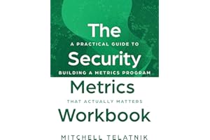 The Security Metrics Workbook: A Practical Guide to Building a Metrics Program That Actually Matters