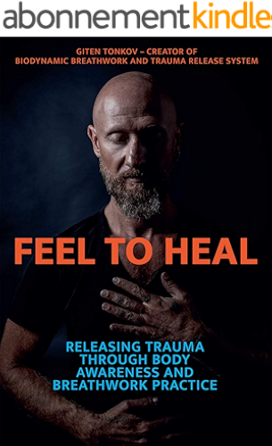 Download Feel to Heal: Releasing Trauma Through Body Awareness and Breathwork Practice (English Edition) PDF