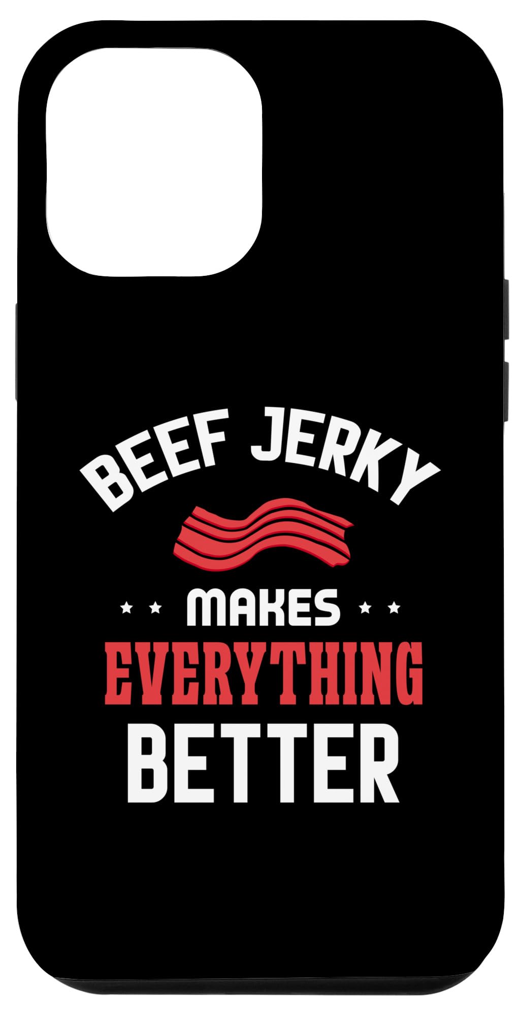 Beef Jerky makes everything better - Beef Jerky Case for iPhone 12 Pro Max