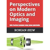 Perspectives on Modern Optics and Imaging: With Practical Examples Using Zemax(R) OpticStudio(TM)