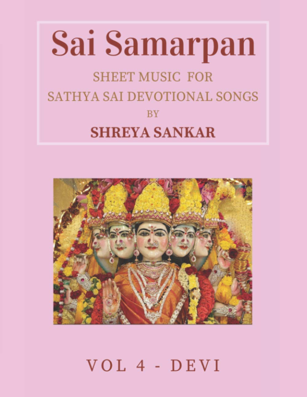 Sai Samarpan Vol 4 Sheet Music For Sathya Sai Devotional Songs Sankar Shreya 9798675629909 Amazon Com Books amazon com