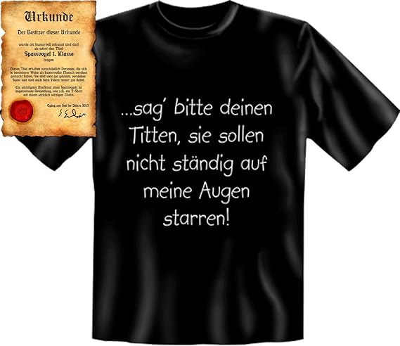 Genialer Spruch! …sag Bitte deinen Titten, sie…! T-Shirt, lustiges