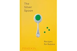 The Silver Spoon: Recipes for Babies