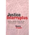 Justice Interrupted Justice Interruptus: Fraser, Nancy: 9780415917957: Amazon.com: Books