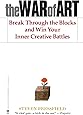 The War of Art: Break Through the Blocks and Win Your Inner Creative Battles