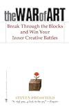 The War of Art: Break Through the Blocks and Win Your Inner Creative Battles