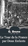 Le Tour de la France par Deux Enfants (Illustré) (French Edition) by G. Bruno