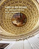 Paris et ses églises du Grand Siècle aux Lumières by