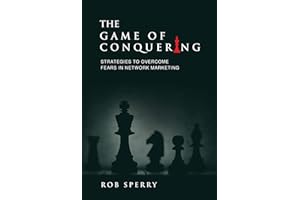 The Game of Conquering: Strategies To Overcome Fears In Network Marketing
