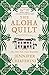 The Aloha Quilt: An Elm Creek Quilts Novel (16) (The Elm Creek Quilts)