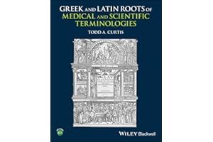 Greek and Latin Roots of Medical and Scientific Terminologies