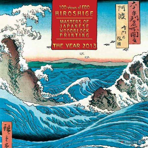 Hiroshige - Masters of Japanese Woodblock Painting 2013 by (Calendar)