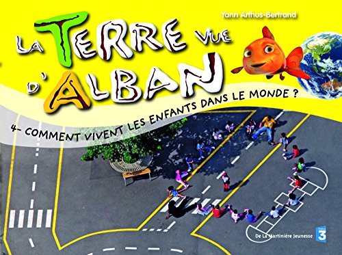 La Terre vue d'Alban, Tome 4 (French Edition) by Yann Arthus-Bertrand