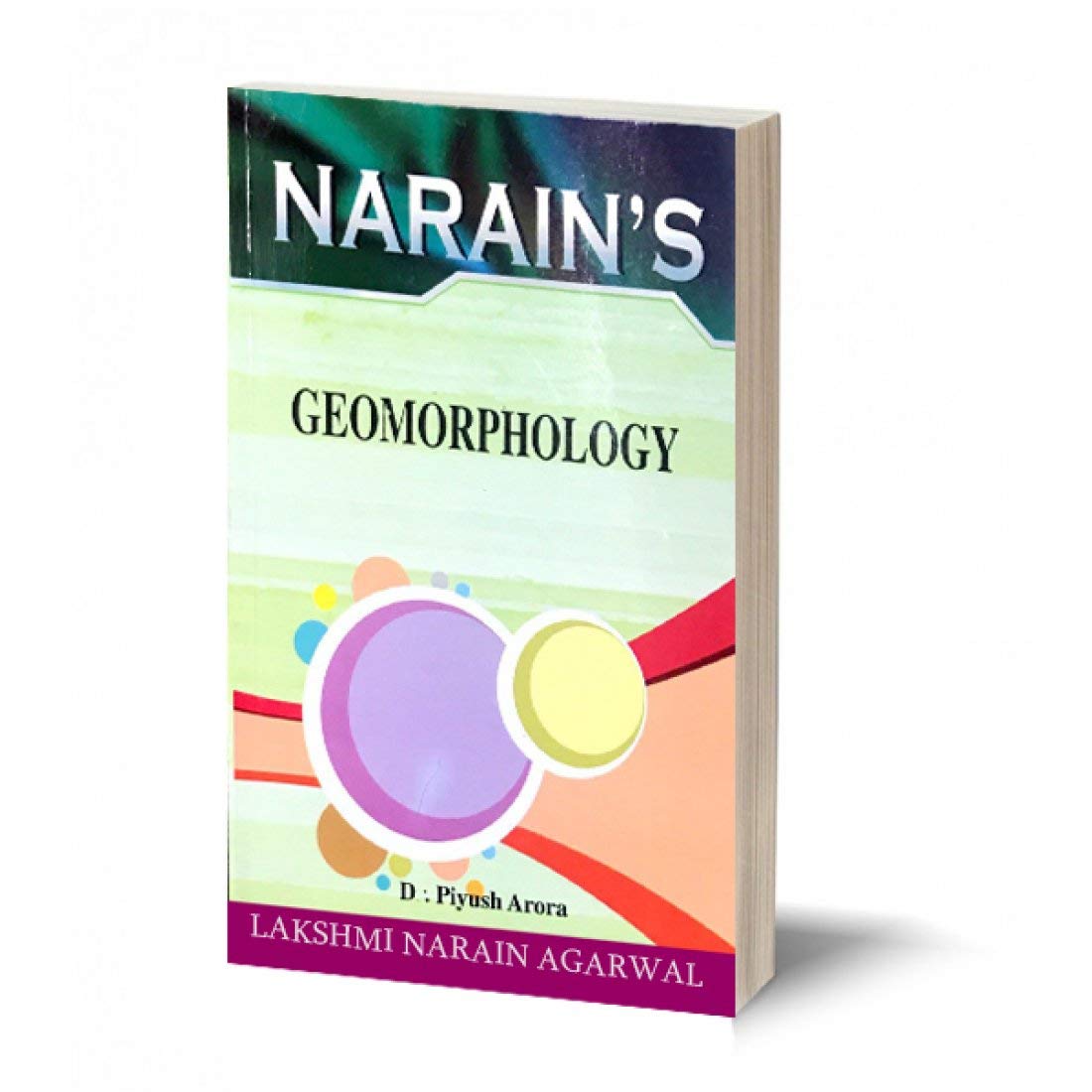 Narain’s Geomorphology Refresher Course [Paperback] PIYUSH ARORA – For B.A. Pass and Honours , M.A. , Civil Services , Preliminary Subordinate Services and Other Competitive Examinations